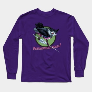 Deathknightingale! Long Sleeve T-Shirt